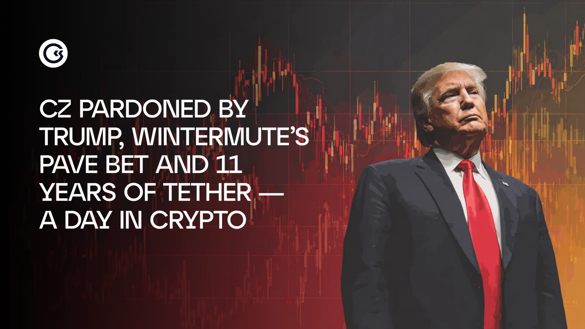 CZ Pardoned by Trump, Wintermute’s Pave Bet and 11 years of Tether — a day in Crypto, October 23, 2025