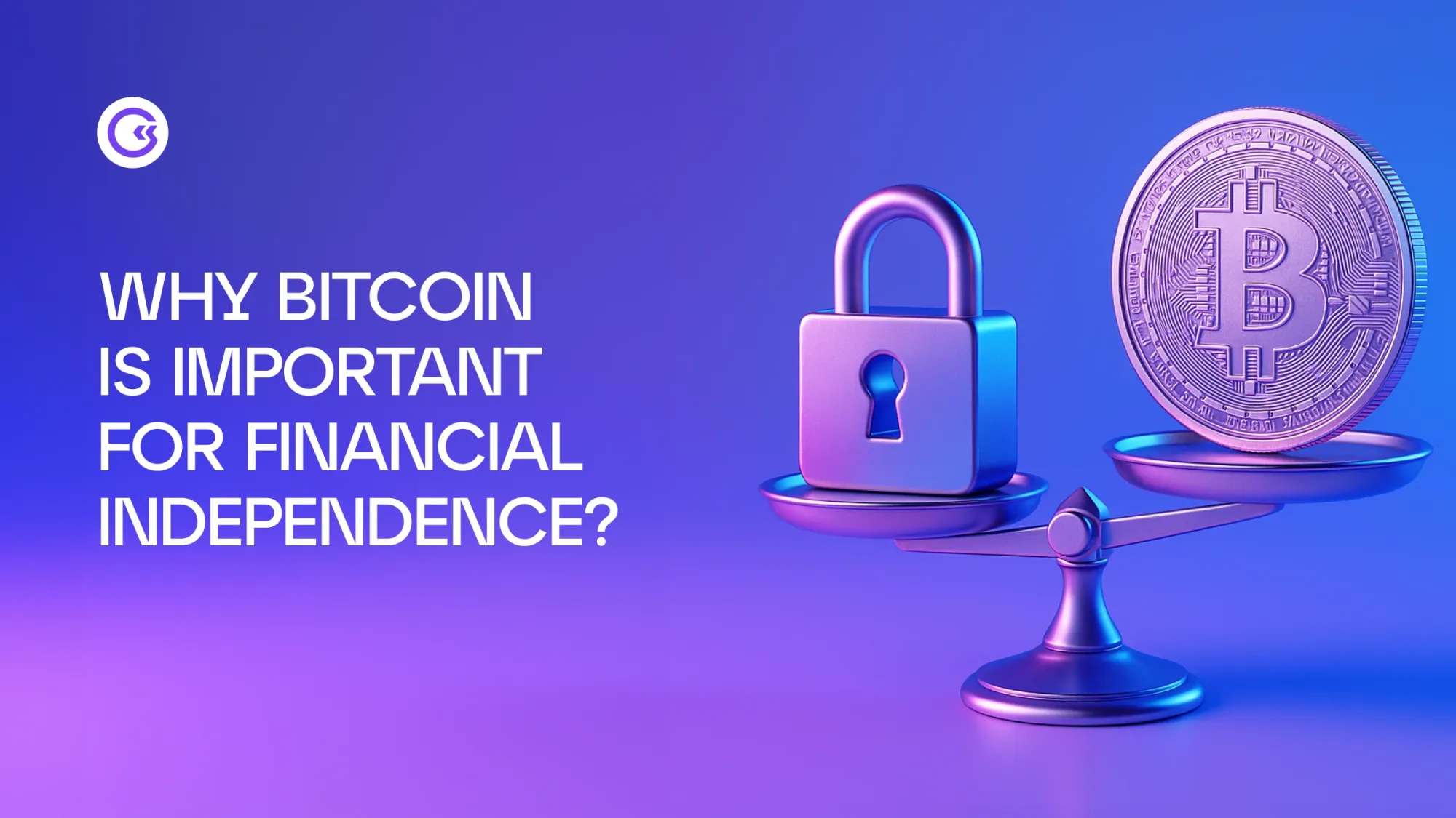 Why Bitcoin is Important for Financial Independence?