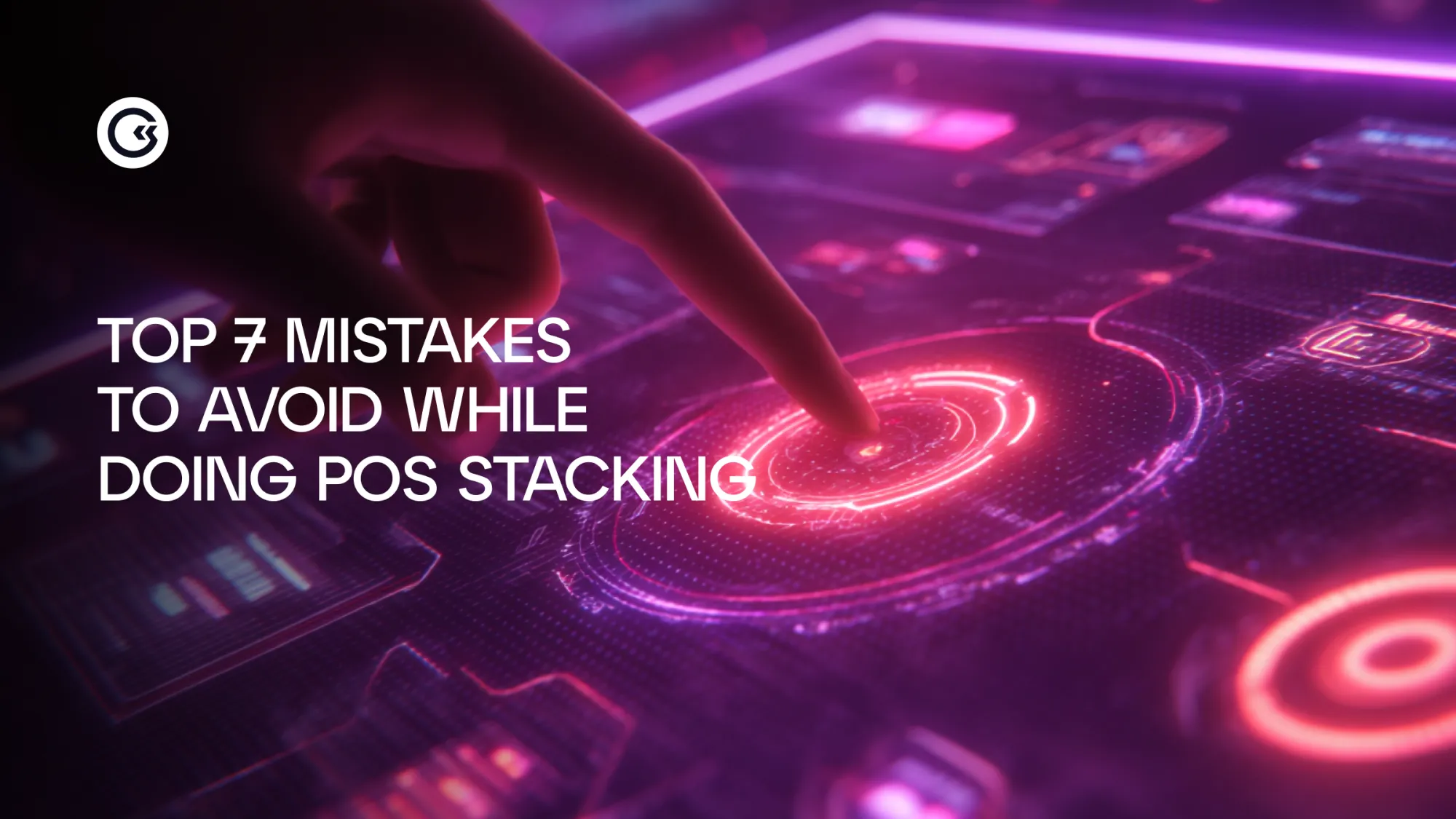 Les 7 erreurs à éviter lors du staking POS