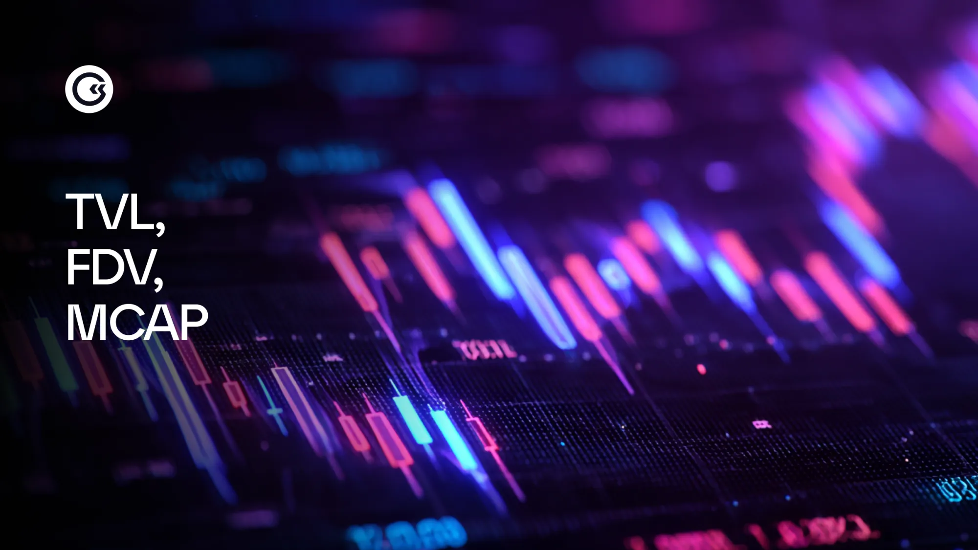 Principales métricas clave en cripto a las que prestar atención: TVL, FDV, MCAP