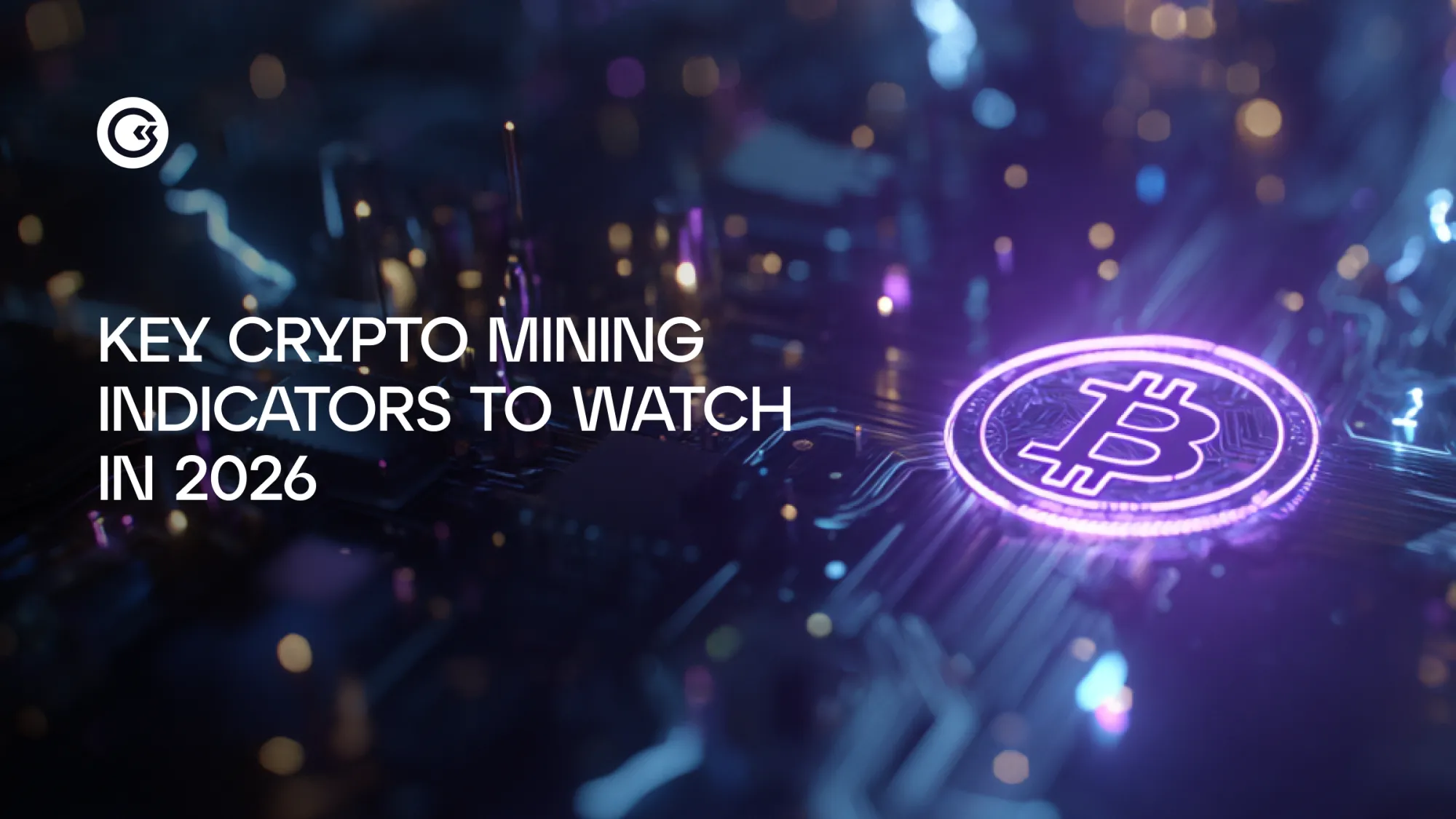 Il mining nel 2026: come interpretare i parametri chiave per cogliere il prossimo ciclo