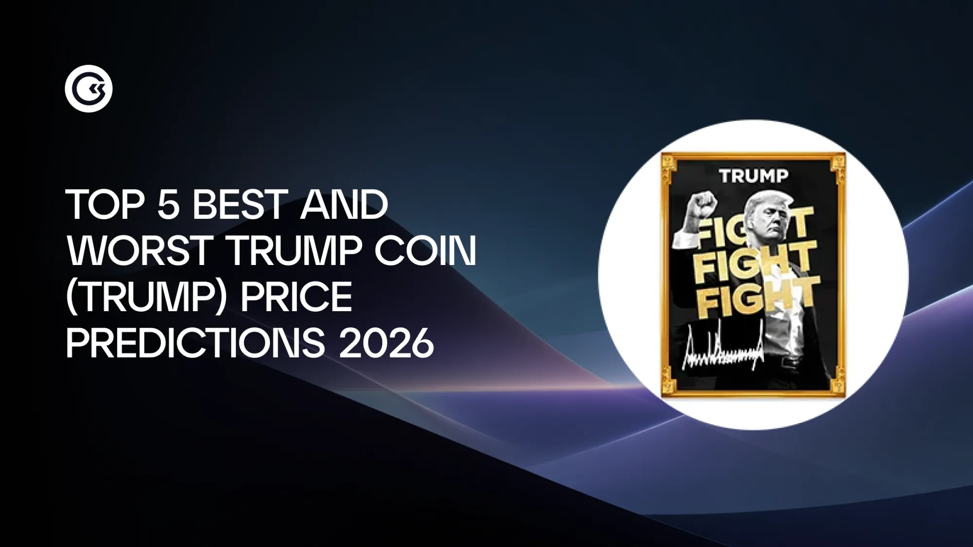 Top 5 Best and Worst Trump Coin (TRUMP) Price Predictions for 2026