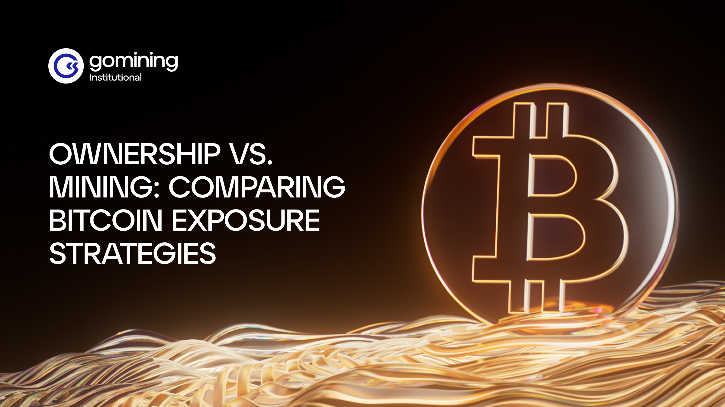 Bitcoin Ownership vs. Mining: How Different Bitcoin Exposure Strategies Compare